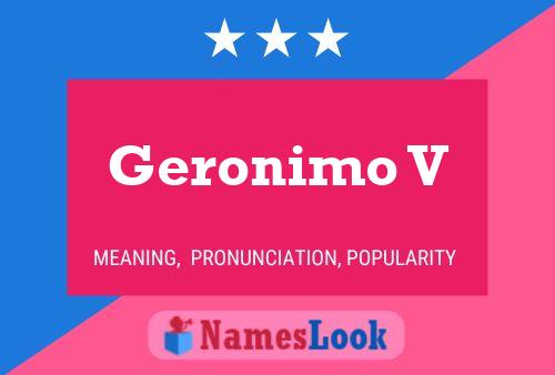 Poster del nome Geronimo V