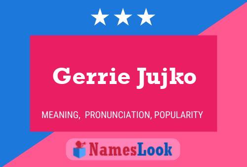 Poster del nome Gerrie Jujko