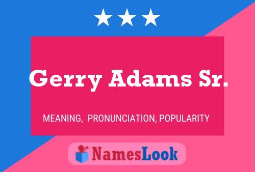 Poster del nome Gerry Adams Sr.