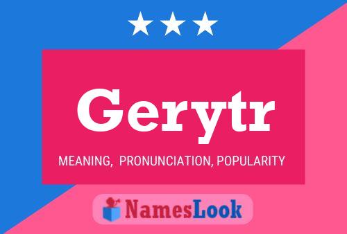 Poster del nome Gerytr