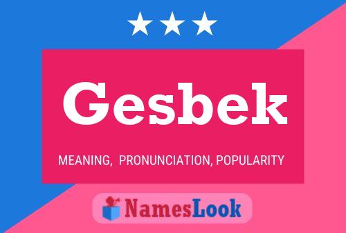 Poster del nome Gesbek