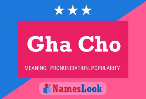 Poster del nome Gha Cho