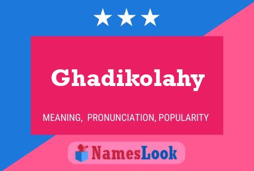 Poster del nome Ghadikolahy