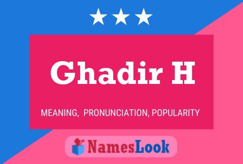 Poster del nome Ghadir H