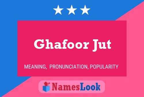 Poster del nome Ghafoor Jut