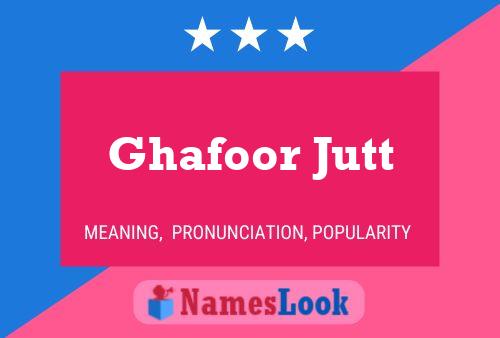 Poster del nome Ghafoor Jutt