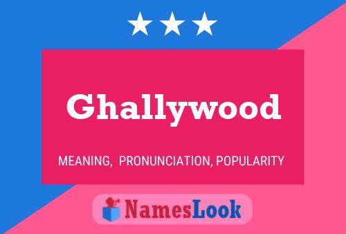 Poster del nome Ghallywood