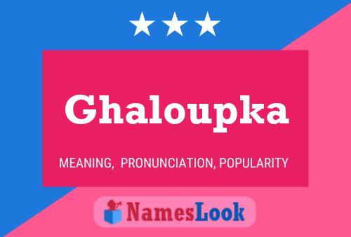 Poster del nome Ghaloupka