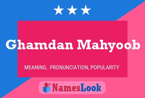 Poster del nome Ghamdan Mahyoob