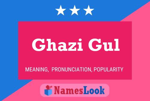 Poster del nome Ghazi Gul