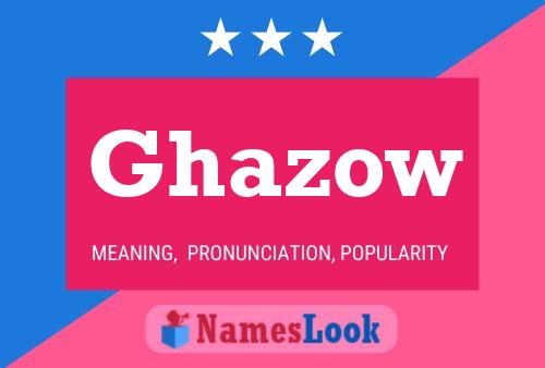 Poster del nome Ghazow