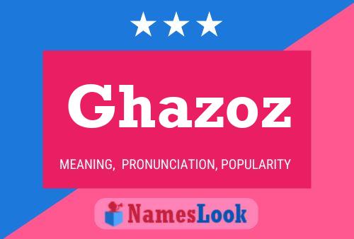 Poster del nome Ghazoz