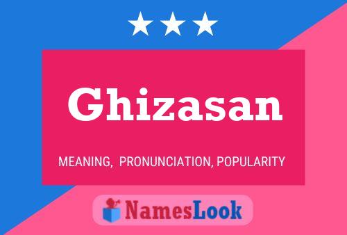 Poster del nome Ghizasan