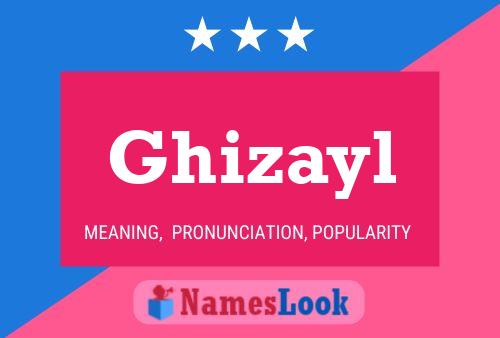 Poster del nome Ghizayl