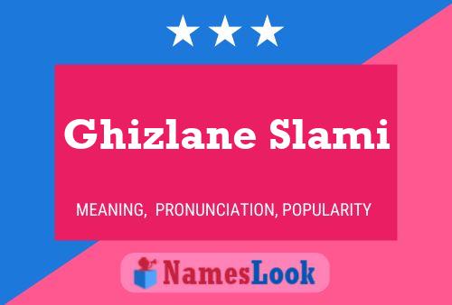 Poster del nome Ghizlane Slami