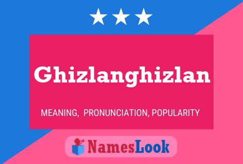 Poster del nome Ghizlanghizlan