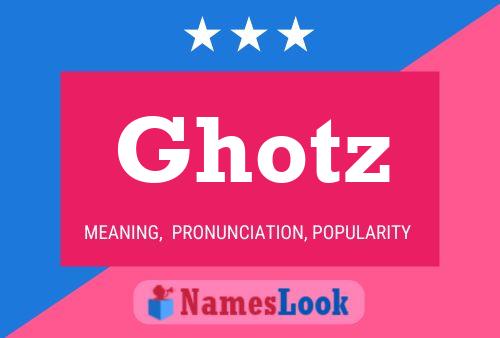 Poster del nome Ghotz