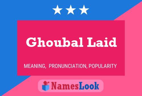 Poster del nome Ghoubal Laid