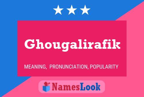 Poster del nome Ghougalirafik