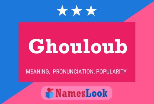 Poster del nome Ghouloub