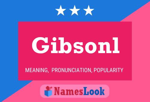 Poster del nome Gibsonl