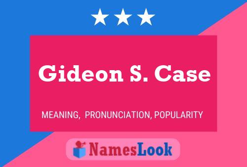 Poster del nome Gideon S. Case