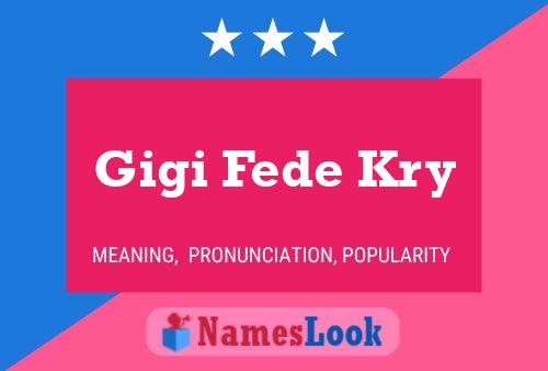 Poster del nome Gigi Fede Kry