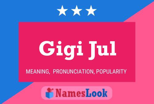 Poster del nome Gigi Jul