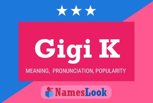 Poster del nome Gigi K