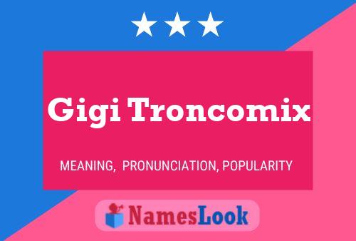 Poster del nome Gigi Troncomix