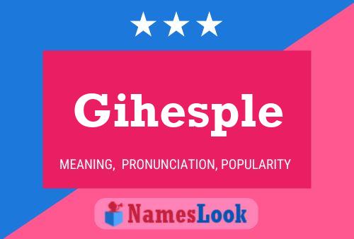 Poster del nome Gihesple