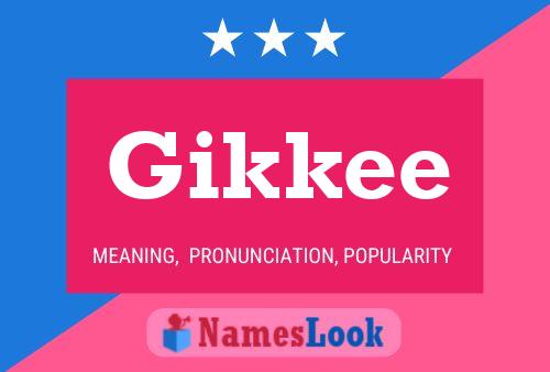 Poster del nome Gikkee