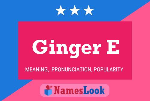 Poster del nome Ginger E