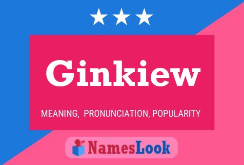 Poster del nome Ginkiew