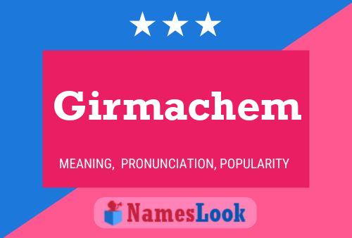 Poster del nome Girmachem