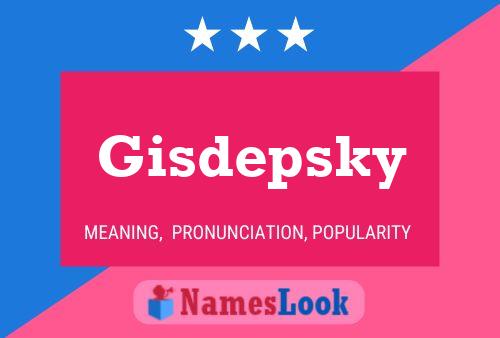 Poster del nome Gisdepsky