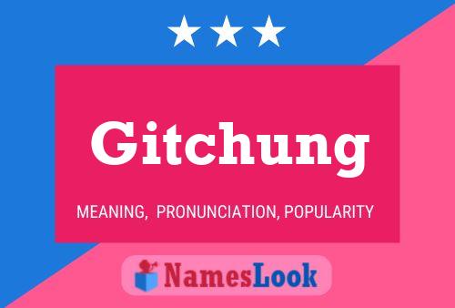 Poster del nome Gitchung