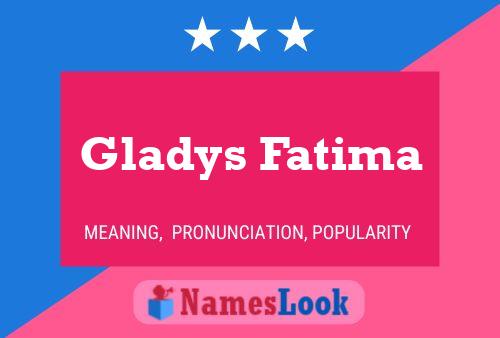 Poster del nome Gladys Fatima