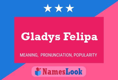 Poster del nome Gladys Felipa