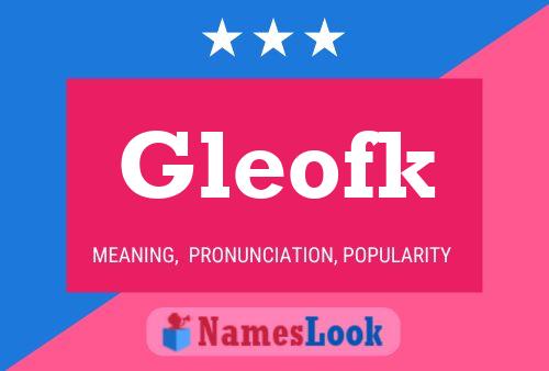 Poster del nome Gleofk