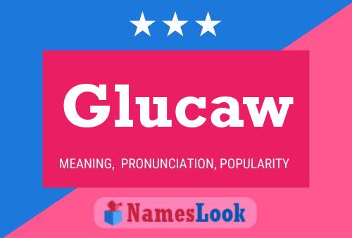 Poster del nome Glucaw