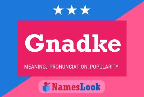 Poster del nome Gnadke