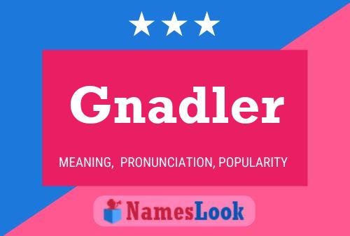 Poster del nome Gnadler