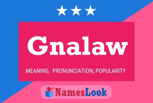 Poster del nome Gnalaw