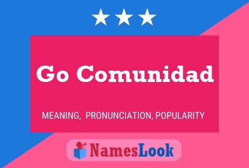 Poster del nome Go Comunidad