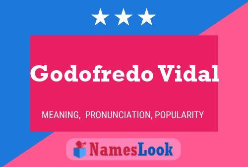 Poster del nome Godofredo Vidal