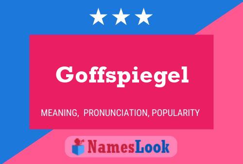 Poster del nome Goffspiegel