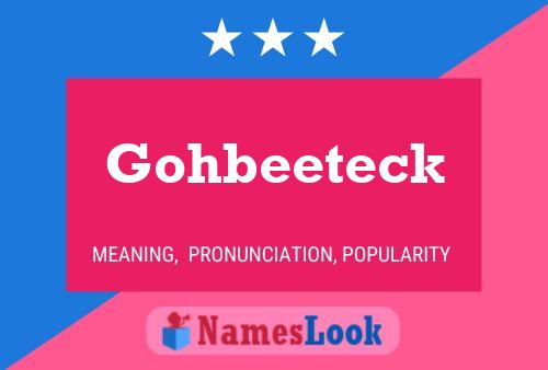 Poster del nome Gohbeeteck