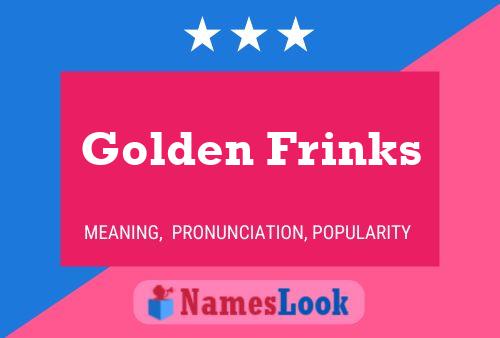 Poster del nome Golden Frinks