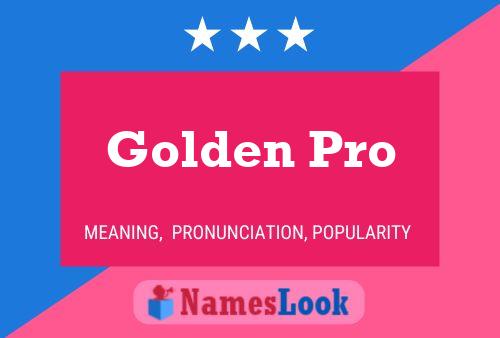 Poster del nome Golden Pro